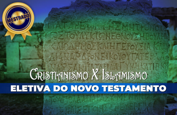 Eletiva do NT - Cristianismo e Islamismo