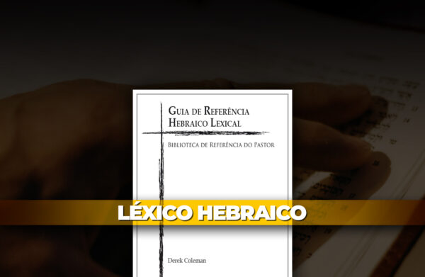 Guia de Referência Hebraico Lexical